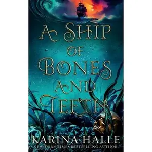 A Ship of Bones and Teeth -- Karina Halle, Paperback