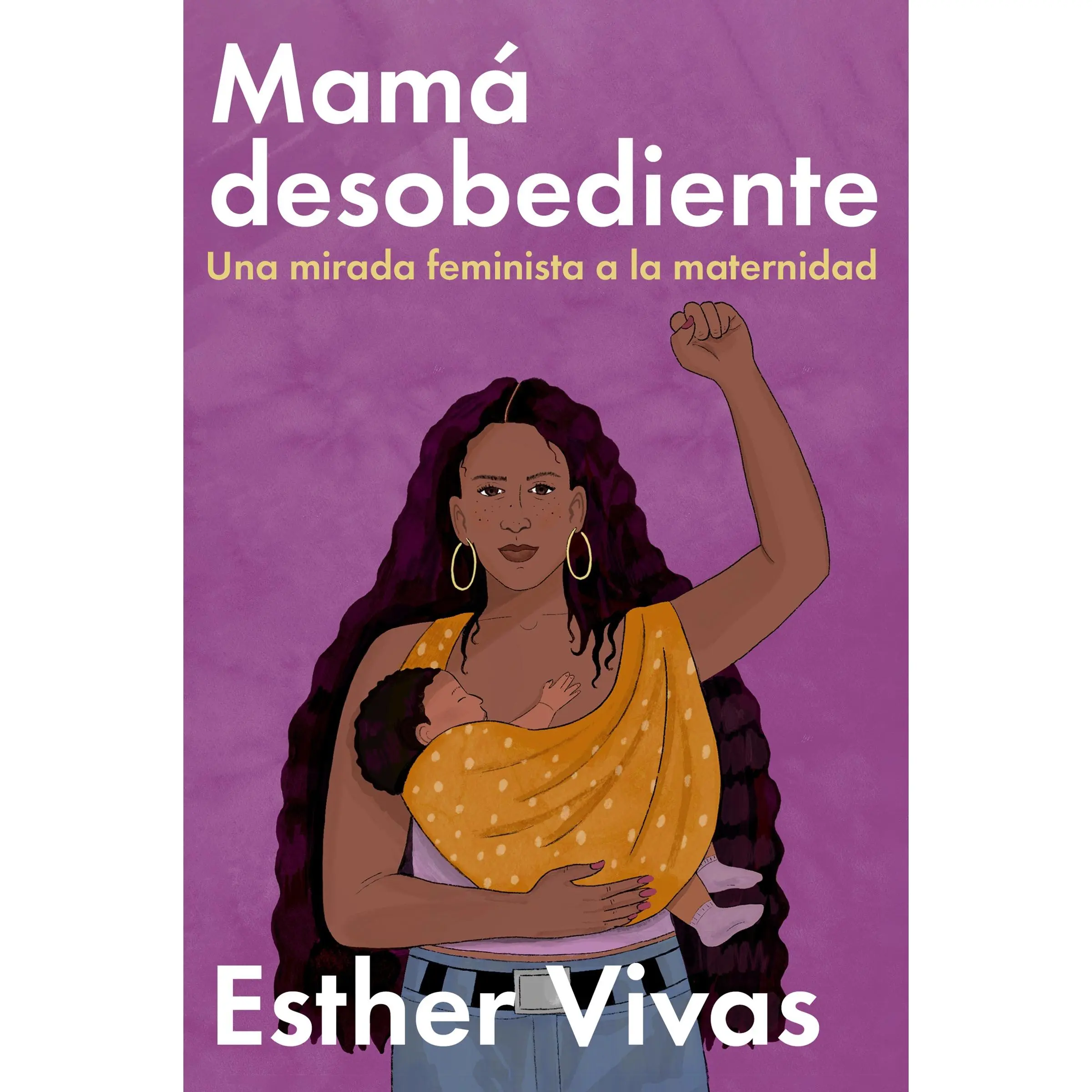 Noncompliant Mom \ Mamá desobediente: Una mirada feminista a la maternidad by Esther Vivas [Paperback Book]