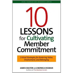 USED-10 Lessons for Cultivating Member Commitment: Critical Strategies for Fostering Value, Involvement, and Belonging by James Dalton (Paperback)