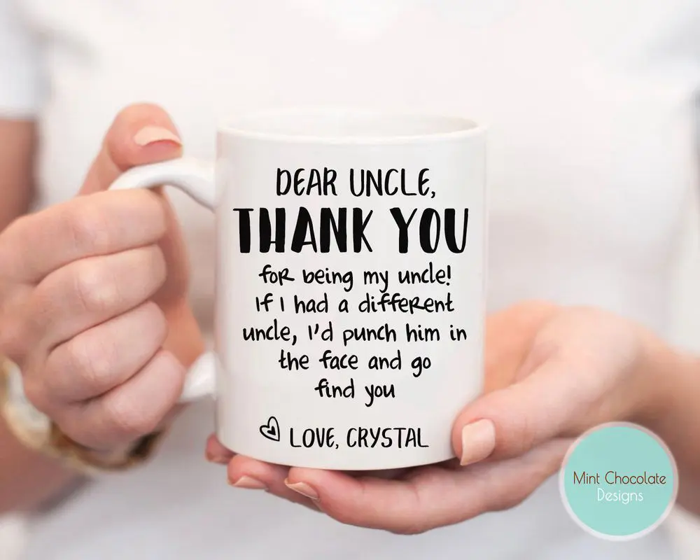 Dear Uncle - Funny Father's Day Gifts, Funny Dear Uncle Mug, Thank You Uncle Gifts, Custom Uncle Mug, Custom Gift For Uncle, Gift For Uncle Ceramic Coffee