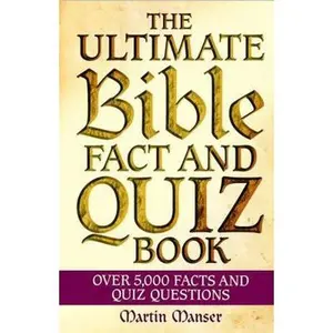 USED-The Ultimate Bible Fact and Quiz Book: Over 5,000 Facts and Quiz Questions by Manser, Martin (Hardcover)