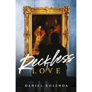USED-Reckless Love by Kolenda, Daniel (Paperback)