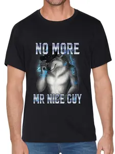 100% Cotton Unisex No More Mr Nice Guy Funny Alpha Wolf Meme Unhinged Brainrot T-Shirt Graphic Casual Round Neck Tee