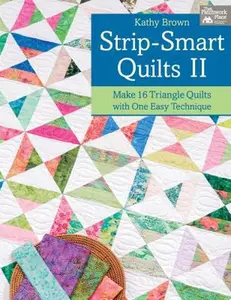 USED-Strip-Smart Quilts II: Make 16 Triangle Quilts with One Easy Technique by Brown, Kathy (Paperback)