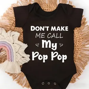 Baby Bodysuit Don't Make Me Call My Pop Pop Print 100% Pure Cotton Non-Irritating Snap Closure Breathable Perfect For Gifting & Everyday Romper