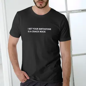 Gildan Men's Short-Sleeve Casual T-Shirt, Unisex Cotton Menswear Top with "I BET YOUR BIRTHSTONE IS A CRACK ROCK" Funny Graphic