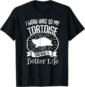 I Work Hard So My Tortoise Can Have A Better Life T-Shirt - Tylerjame Shop 54B07KL9D68L