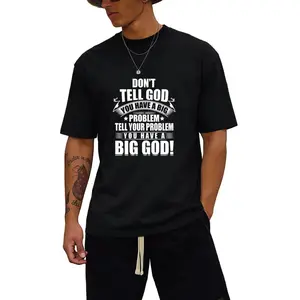Don't Tell God You Have A Big Problem Tell Your Problem You Have A Big God Christian Quote Graphic T-Shirt, Black Casual Tee, Religious Faith Print Top, Perfect For Everyday Wear & Daily Leisure Looks