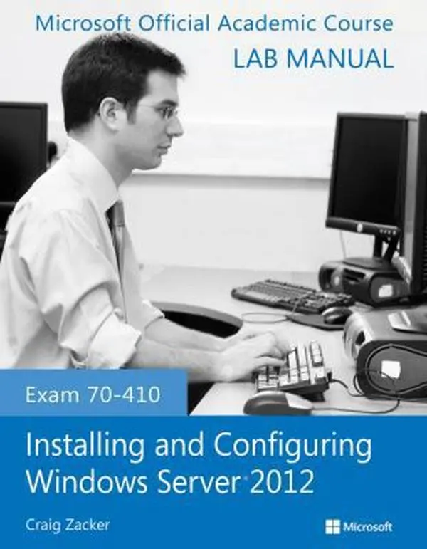 Used Windows Server 2012 Exam 70-410 Installing and Configuring Lab Manual - Microsoft Official Academic Course, English Paperback (Soft Covers, Covers Real Skills, Good for IT Certification Prep)