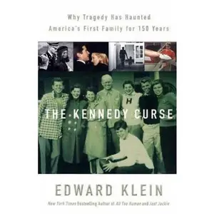 USED-The Kennedy Curse: Why Tragedy Has Haunted America's First Family for 150 Years by Edward Klein (Hardcover)