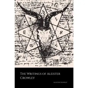 The Writings of Aleister Crowley: The Book of Lies, The Book of the Law, Magick and Cocaine