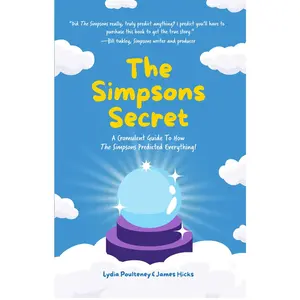 USED-The Simpsons Secret: A Cromulent Guide to How the Simpsons Predicted Everything! by Poulteney, Lydia (Paperback)