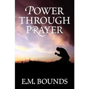 USED-Power Through Prayer by Bounds, Edward M. (Paperback)