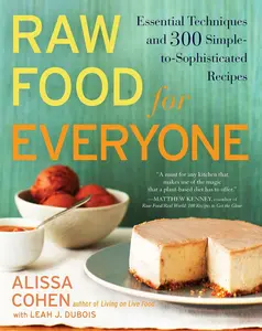 USED-Raw Food for Everyone: Essential Techniques and 300 Simple-to-Sophisticated Recipes by Cohen, Alissa (Paperback)