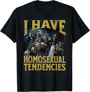 I Have Homosexual Tendencies Funny Hard Skeleton Meme T-Shirt, Aesthetic Tee for Men & Women – Easy Style, All Day Comfort