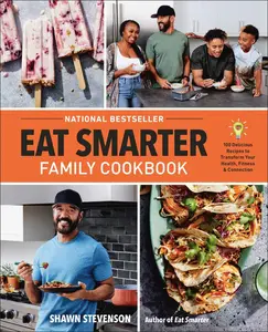 USED-Eat Smarter Family Cookbook: 100 Delicious Recipes to Transform Your Health, Happiness, and Connection by Stevenson, Shawn (Hardcover)