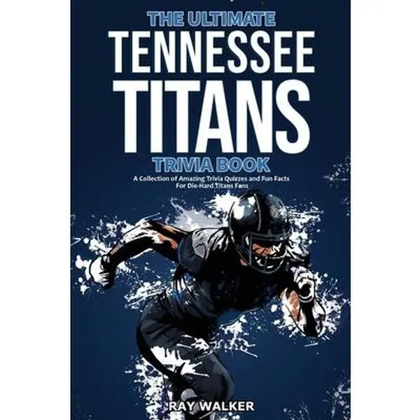 USED-The Ultimate Tennessee Titans Trivia Book: A Collection of Amazing Trivia Quizzes and Fun Facts for Die-Hard Titans Fans! by Walker, Ray (Paperback)
