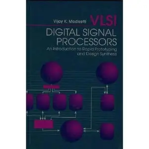 USED-VLSI Digital Signal Processors: An Introduction to Rapid Prototyping and Design Synthesis by Vijay Madisetti (Hardcover)