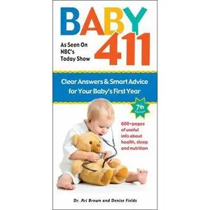 USED-Baby 411: Clear Answers & Smart Advice for Your Baby's First Year by Ari Brown (Paperback)