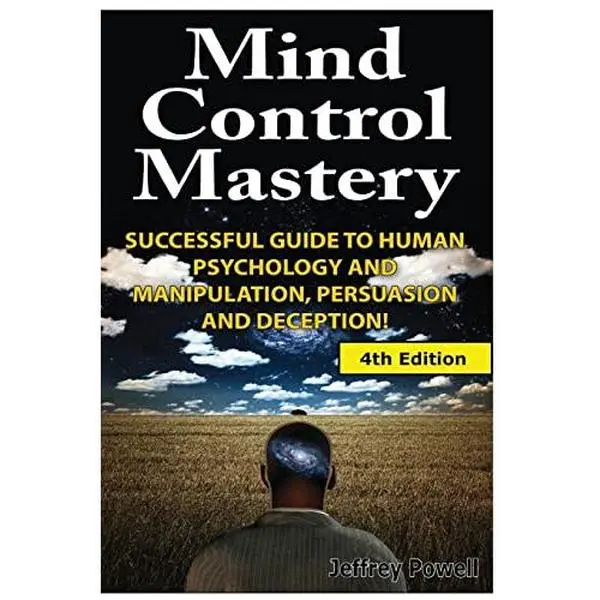 USED Book - Mind Control Mastery: Successful Guide to Human Psychology and Manipulation, Persuasion and Deception by Powell, Jeffrey (Paperback) - english