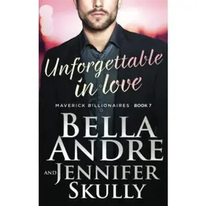 USED-Unforgettable In Love (The Maverick Billionaires, Book 7) by Bella Andre (Paperback)