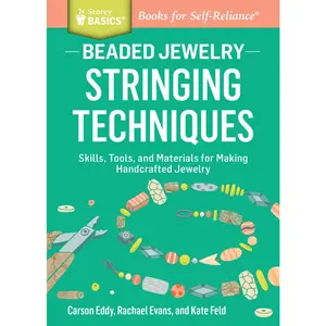USED-Beaded Jewelry: Stringing Techniques: Skills, Tools, and Materials for Making Handcrafted Jewelry. a Storey Basics(r) Title by Eddy, Carson (Paperback)