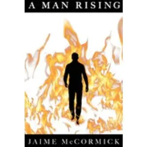 USED-A Man Rising by McCormick, Jaime (Paperback)