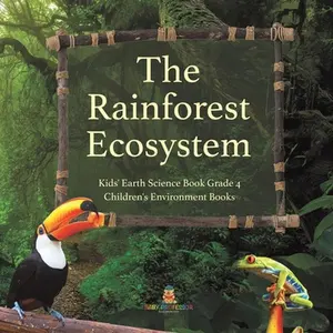 USED-The Rainforest Ecosystem Kids' Earth Science Book Grade 4 Children's Environment Books by Baby Professor (Paperback)