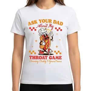 Inappropriate Gag Gift T-Shirt, Ask Your Dad About My Throat Graphic Tee, Offensive Adult Humor Short Sleeve Apparel, Aesthetic Raunchy & Sarcastic Party Gift Fashion Top, Viral Trendy Provocative Statement Streetwear Shirt