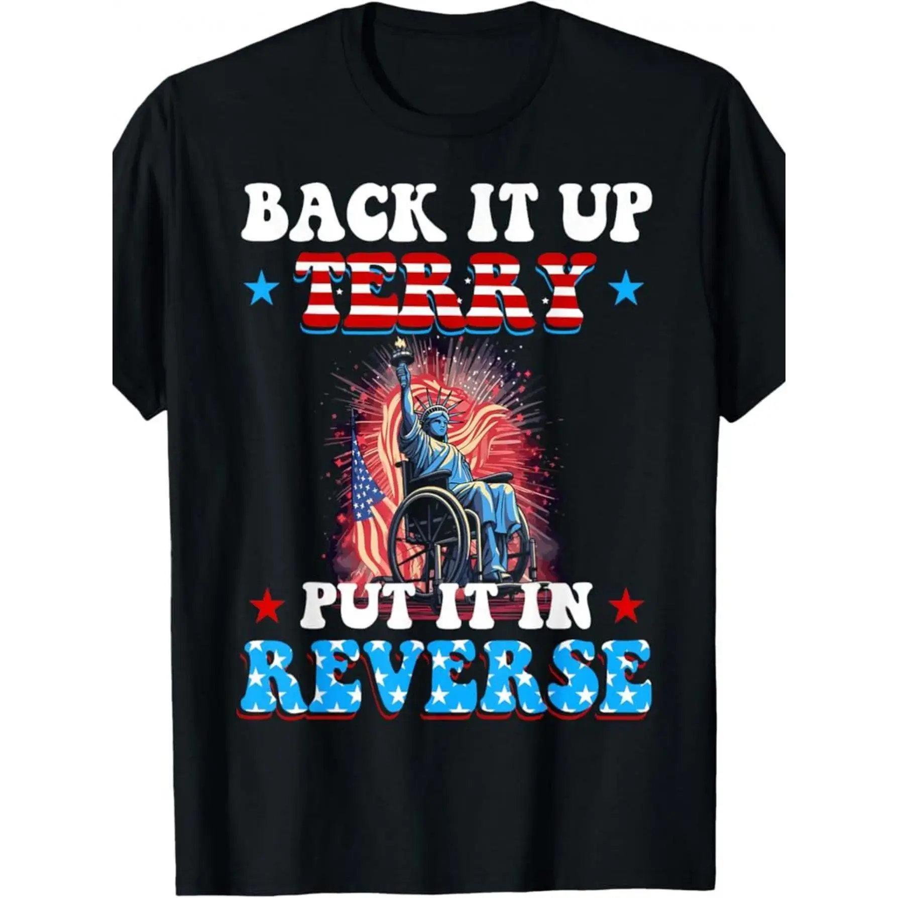 Back It Up Terry Quote T-Shirt, Funny 4th of July Graphic with Statue of Liberty & Flag, Unisex Oversized Cotton Casual Short Sleeve, Shortsleeve, Round Neck