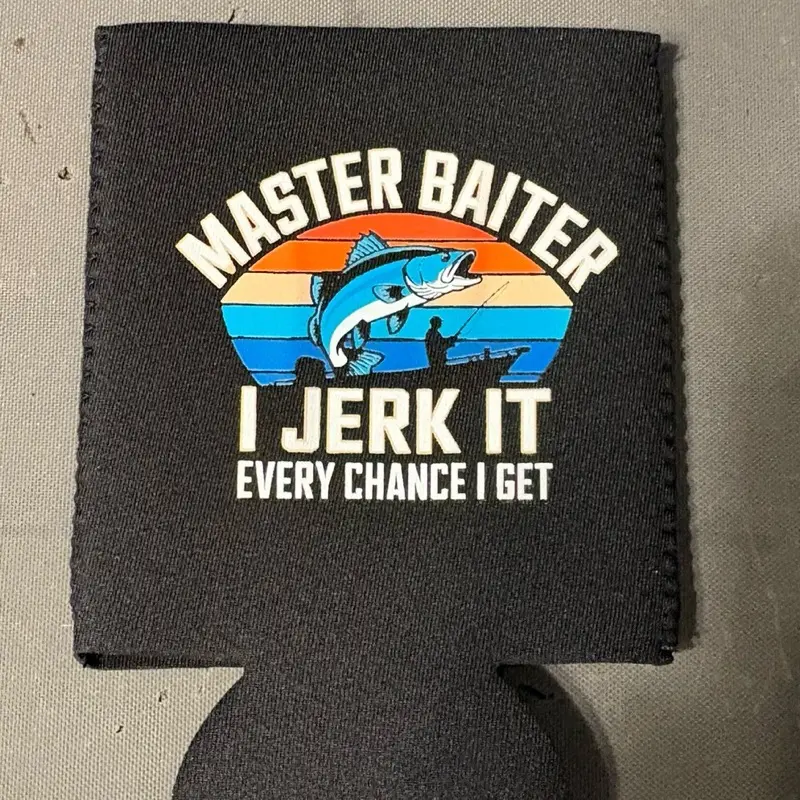 Masterbaiter fishing jerk it  black Custom Neoprene Koozies Can Coolers for 12oz 16oz 20oz 24oz and More Premium DTF Print Heat Pressed One Sided Funny Unhinged Designs Great for Men Women Gift