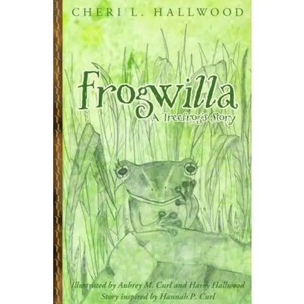 USED-Frogwilla, a Treefrog's Story by Hallwood, Cheri L. (Paperback)