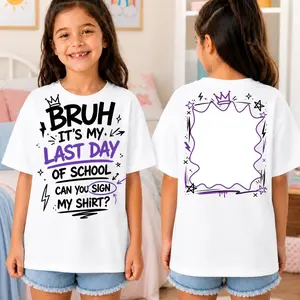 Last Day of School Sign My Shirt Shirt, Bruh Graduation Design, Class of 2026 shirt Shirt, sign my shirt last day, schools out for ever Shirt