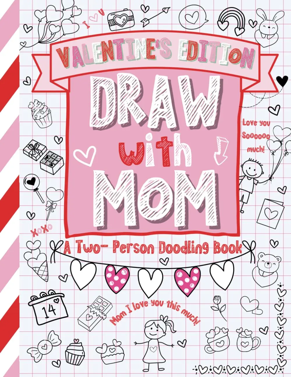 Draw with Mom Valentine's Edition: A Two-Person Doodle Book, Drawing Book with Prompts