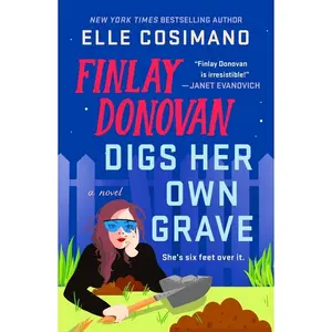 Finlay Donovan Digs Her Own Grave -- Elle Cosimano - Paperback