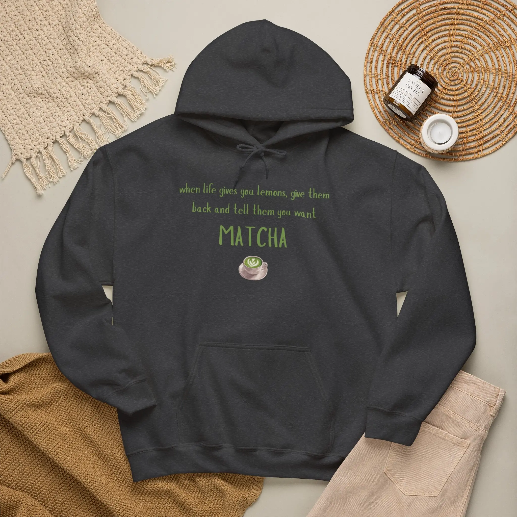 When life gives you lemons give them back and tell them you want Matcha Hoodie | Matcha Tea Sweatshirt