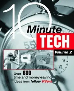 USED-10-Minute Tech, Volume 2: Over 600 Time and Money Saving Ideas from Fellow RVers by TL Enterprises (Paperback)