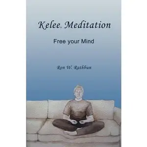 USED-Kelee Meditation: Free your Mind by Rathbun, Ron W. (Paperback)
