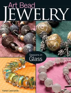 USED-Art Bead Jewelry: Seasons in Glass by Karen Leonardo (Paperback)