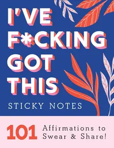 I've F*cking Got This Sticky Notes: 101 Affirmations to Swear and Share perfect gift