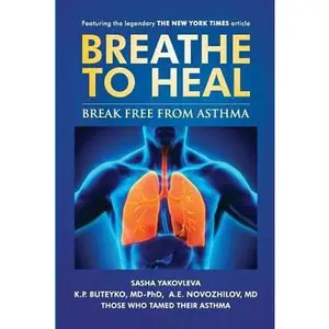 USED-Breathe to Heal: Break Free From Asthma by Buteyko MD-Phd, K. P. (Paperback)