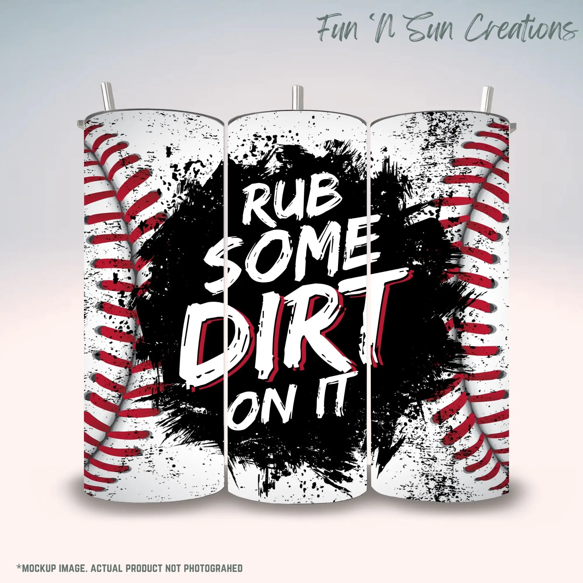 Rub Some Dirt On It Baseball Tumbler – 20oz Stainless Steel Sports Cup – Softball Gift – Coach or Player Motivational Quote Drinkware