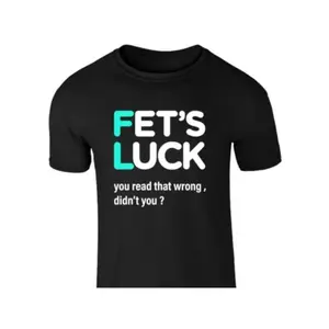 Fets Luck Sarcastic Humor Funny Graphic Men'S Short Sleeve T Shirt New Gift Tee