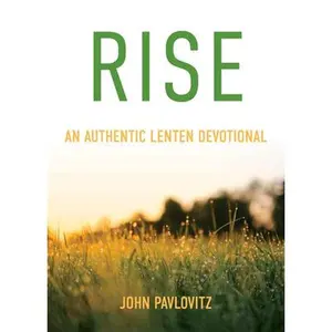 USED-Rise: An Authentic Lenten Devotional by Pavlovitz, John (Paperback)