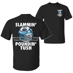 Slammin' Busch and Poundin' T Funny Drinking Party Quote T-Shirt, Sarcastic Humor 2 Sided Graphic Design Unisex Cotton T-shirt for Men for Women Menswear Womenswear Top