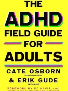 The ADHD Field Guide for Adults