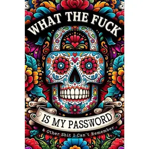 What The Fuck Is My Password And Other Shit I Can’t Remember: A Funny & Practical Password Organizer Logbook to Keep Track of All Your Internet Sh*t, ... Alphabetical Layout, 110 Numbered Pages