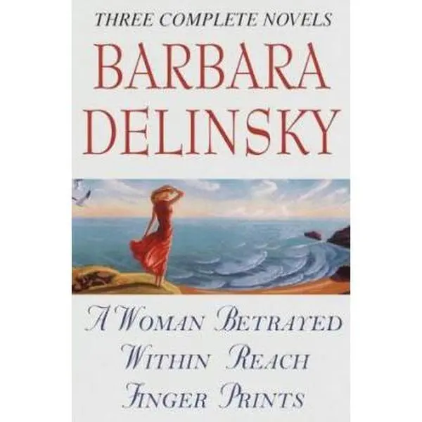 USED Book - Barbara Delinsky, Three Complete Novels: A Woman Betrayed / Within Reach / Finger Prints by Barbara Delinsky (Hardcover) - english