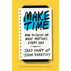 USED-Make Time: How to Focus on What Matters Every Day by Knapp, Jake (Hardcover)