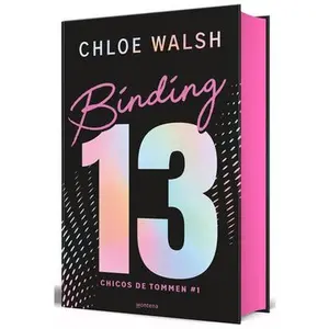 Binding 13 (Edición Limitada, Cantos Pintados) / Binding 13 (Limited Edition, Sprayed Edges) -- Chloe Walsh, Hardcover